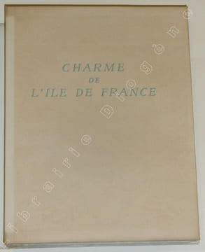 Charme de l'Ile de France, Versailles et Fontainebleau (3 volumes).. GOSSET, Léon - SAMSON, Ch.