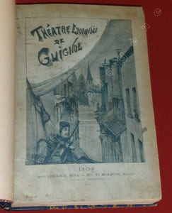 Théâtre Lyonnais de Guignol. Table : Introduction - Les Couverts volés, pièce en deux actes - Le Pot de Confiture, pièce en un acte - Les Frères Coq, pièce en un acte - Le Portrait de l'Oncle, pièce en un acte - Le Duel, pièce en un acte - Le Marchand de Veaux, pièce en un acte - Le Dentiste, fantaisie en un acte - Le Marchand de Picarlats, pièce en deux tableaux - Les Valets à la Porte, pièce en un acte - Le Déménagement, fantaisie en un acte - Le Testament, pièce en un acte - Le Marchand d'Aiguilles, pièce en deux actes - les Voleurs volés, pièce en un acte - Tu chanteras, tu ne chanteras pas, pochade en un acte - l'Enrôlement, pièce en un acte - La Racine merveilleuse, pièce en un acte - Le Château mystérieux, pièce en deux actes - Mes Conscrits de 1809, pièce en un acte - Ma Porte d'Allée, pièce en un acte - Les Souterrains du Vieux Château, pièce en trois actes.