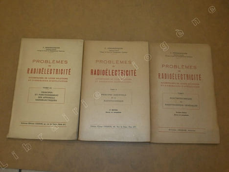 Problèmes de radioélectricité accompagnés de leurs solution et d'exercices d'application : électrotechnique et radiotechnique générales, principes ...