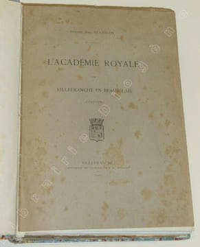 Recueil de 13 documents sur Villefranche en Beaujolais. . BESANCON, Dr Abel - BALLOFFET, Joseph - PARADIN, Guillaume - MISSOL, Dr Léon - EBRAY, ...