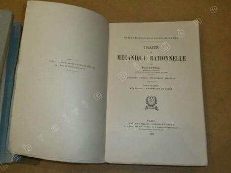 Traité de mécanique rationnelle : statique, dynamique du point, dynamique des systèmes, mécanique analytique, équilibre et mouvement des milieux ...