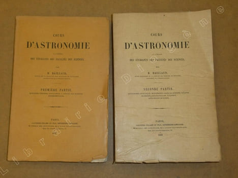 Cours d'astronomie à l'usage des étudiants des facultés des sciences (2 volumes).. BAILLAUD Benjamin
