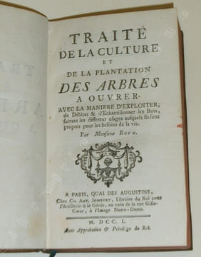 Traité de la Culture et de la Plantation des Arbres à ouvrer, avec la maniere d'Exploiter et Débiter & Echantillonner les Bois, suivant les différens ...