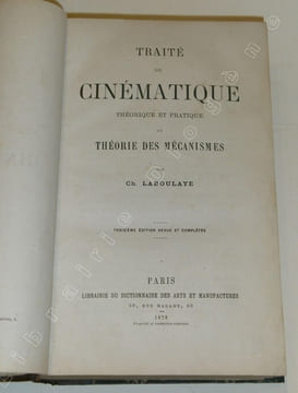 Traité de Cinématique théorique et pratique ou Théorie des Mécanismes. Troisième édition revue et complétée.. LABOULAYE, Charles.