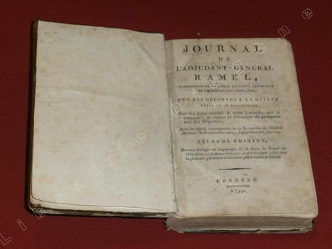 Journal de l'adjudant-général Ramel, commandant de la garde du corps législatif de la République Française, l'un des déportés à la Guiane après le 18 ...