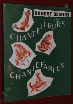 Chantefables et Chantefleurs à chanter sur n'importe quel air.. DESNOS, Robert - SAUVAIN, Gabrielle.