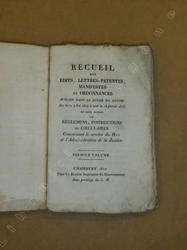 Recueil des édits, lettres-patentes, manifestes et ordonnances publiés dans le duché de Savoie dès le 10 7.bre 1814 à tout le 18 février 1815 ; où ...
