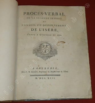 Procès-Verbal de la Seconde Session du Conseil du Département de l'Isère, Tenue à Grenoble en 1791.. undefined
