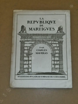 La République de Martigues.. MAURRAS Charles