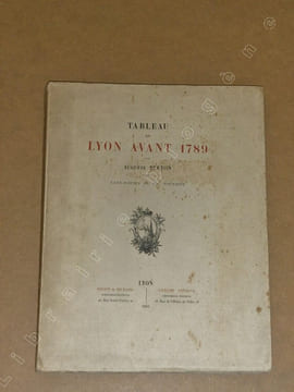 Tableau de Lyon avant 1789.. BLETON Auguste