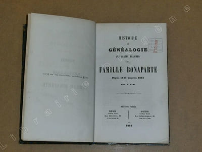 Histoire et généalogie des quatre branches de la famille Bonaparte depuis 1183 jusqu'en 1855.