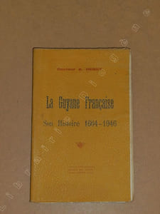 La Guyane Française : son histoire, 1604-1946.
