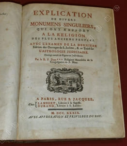 Explication de divers Monumens (monuments) singuliers, qui ont Rapport à la Religion des plus anciens Peuples. Avec l'Examen de la Derniere Edition des Ouvrages de S. Jérôme, & un Traité sur l'Astrologie Judiciaire.Ouvrage enrichi de Figures en Taille-douce.