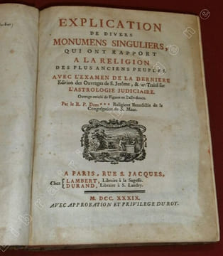 Explication de divers Monumens (monuments) singuliers, qui ont Rapport à la Religion des plus anciens Peuples. Avec l'Examen de la Derniere Edition ...