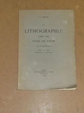 La lithographie dans les vues de Lyon.. VERZIER Jean Joseph