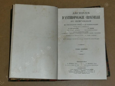 Archives de l'anthropologie criminelle, de criminologie et de psychologie normale et pathologique, tome dixième, année 1895.. LACASSAGNE Alexandre / ...