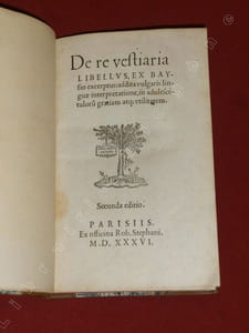 De re vestiaria Libellus addita, ex Bayfio excerptus : addita vulgaris linguae interpretatione, in adulescetuloru gratiam atq ; utilitatem. Secunda editio / De vasculis libellus adulescentotum causa ex Bayfio decerptus, addita vulgari Latinarum vocum interpretatione.