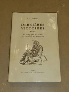 Dernières victoires, 1814 : la campagne de France aux alentours de Montmirail.