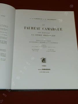 Le Taureau Camargue. Son élevage. La Course provençale. Textes par G. Bouzanquet. Iconographie et Légendes par J. de Flandreysy. . FLANDREYSY, Jeanne ...