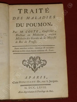 Traité des maladies du poumon, par M. COSTE, Conseiller, Docteur en Medecine, ancien Medecin des Gardes de Sa Majesté le Roi de Prusse (première ...
