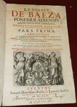 R.P. Didaci DE BAEZA ponferradiensis societatis Iesu : COMMENTARIUM MORALIUM IN EVANGELICAM HISTORIAM. Pars Prima, Completens, Tomos I. De D. Iosephi, ...