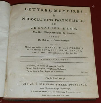 Lettres, Memoires, & Negociations particulieres du Chevalier d'Eon, Ministre Plénipotentiaire de France, aupres du Roi de la Grande-Bretagne ; avec ...