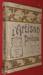 L'Artisan Pratique. Art Décoratif. Cuir et Métaux repoussés. Pyrogravure. Pyrosculpture. Tarso. Kerbchnitt. Corne et bois sculptés. Marqueterie. Broderies en Ficelles, etc. (9eme Volume, vendu seul).