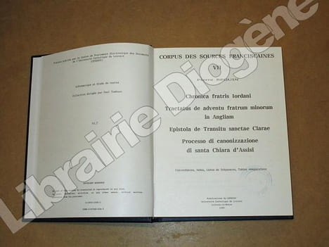 Corpus des sources franciscaines VII : Chronica fraatris Iordani, Tractatus de adventu fratrum minorum in Angliam, Epistola de Trasitu sanctae Clarae, ...