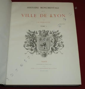 Histoire monumentale de la Ville de Lyon (8 volumes).
