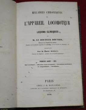 Maladies chroniques de l'appareil locomoteur, leçons cliniques de M. le Dr Bouvier,... recueillies par M. Émile Bailly,... 1ère année : 1855. Mal ...
