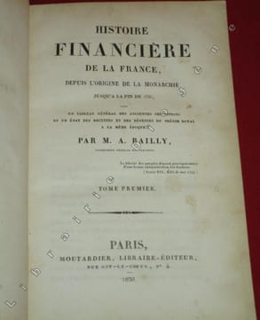 Histoire financière de la France depuis l'origine de la monarchie jusqu'à la fin de 1786, avec Tableau générale des Anciennes Impositions et un état ...