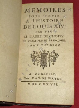 Mémoires pour servir à l'histoire de Louis XIV.. CHOISY, François-Timoléon de ( Mme la comtesse des Barres ou Mme de Sancy).