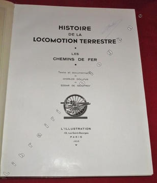 Histoire de la Locomotion Terrestre : Les Chemins de Fer. Texte et documentation de Charles Dollfus et Edgar de Geoffroy.. DOLLFUS, Charles - Edgar de ...