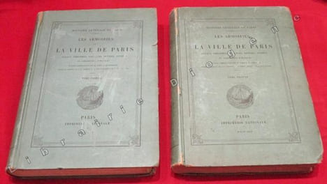Histoire générale de Paris : Les Armoiries de la Ville de Paris. Sceaux, Emblèmes, Couleurs, Devises, Livrées et Cérémonies publiques (3 volumes).. ...