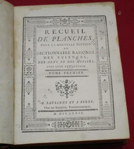 Recueil de Planches, pour la Nouvelle Edition du Dictionnaire Raisonné des SCIENCES, DES ARTS, ET DES METIERS, avec leur explication. Tome premier.