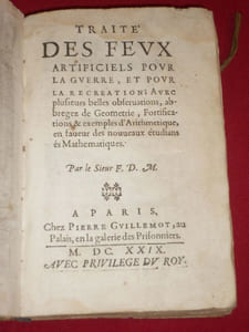 Traité des Feux artificiels pour la Guerre, et pour la Récréation; avec plusieurs belles observations, abrégez de Géométrie, Fortifications, et exemples d'Arithmétique en faveur des nouveaux étudians ès Mathématiques. Par le Sieur F.D.M.