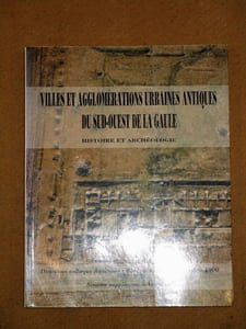 Villes et agglomérations urbaines antiques du sud-ouest de la Gaule, histoire et archéologie (deuxième colloque Aquitania, Bordeaux, 13-15 septembre 1990).