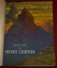 Le Mont Cervin. Traduit de l'italien par Mme L. Espinasse-Mongenet.. REY, Guido