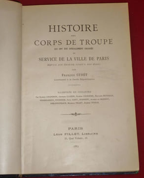Histoire des Corps de Troupe qui ont spécialement chargés du Service de la Ville de Paris depuis son Origine jusqu'à nos Jours.. CUDET, François.