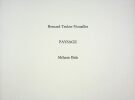 Paysage
Édition originale de ce livre d'artiste. Exemplaire unique. . Bernard TEULON-NOUAILLES & Mélanie BIDE