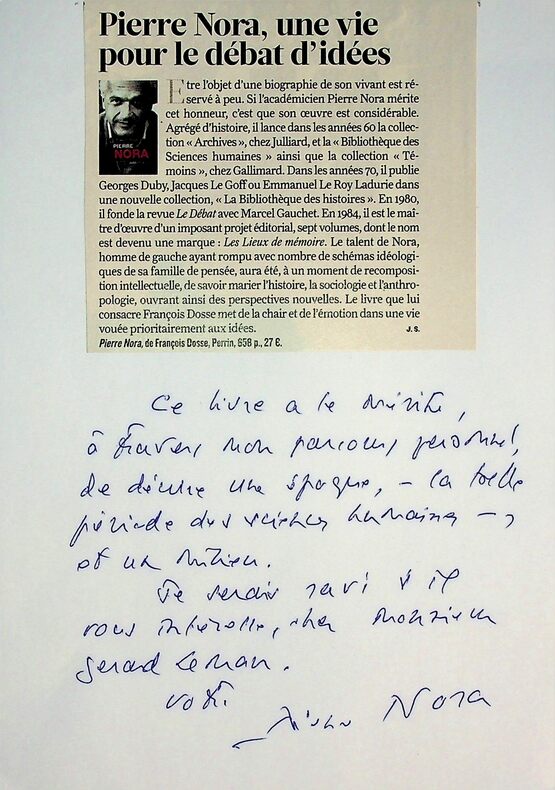 Lettre autographe signée au sujet de sa biographie par François Dosse #1 . Pierre NORA (1931-)
historien, académicien français 