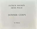 Donner corps, illustré d’une gravure signée par Denis Polge. Édition originale. Livre d'artiste. . Patrick Mauriès / Denis Polge