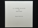 La lumière blanche du printemps, poème de Daniel Dezeuze illustré de cinq collages peints originaux de Daniel Dezeuze inspirés de la calligraphie ...