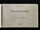 À bout de monde, poème peint par Alain Clément. Édition originale. Exemplaire unique. . René Pons / Alain Clément 