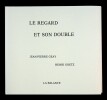 Le Regard et Son Double
Édition originale. 1 des 25 avec 2 gravures de Goetz.. JEAN-PIERRE GEAY / HENRI GOETZ