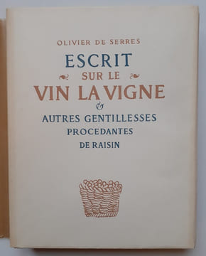 ESCRIT SUR LE VIN, LA VIGNE et autres gentillesses procédantes de raisin.. SERRES (Olivier)