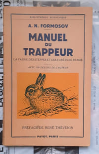 MANUEL DU TRAPPEUR. La faune des steppes et des forêts de
Russie.