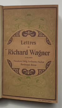 LETTRES DE RICHARD WAGNER A SES AMIS Théodore Uhlig, Guillaume
Fisher, Ferdinand Heine