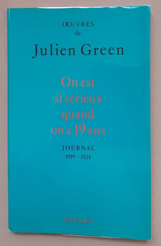 ON EST SI SERIEUX QUAND ON A 19 ans Journal 1921-1924
. GREEN (Julien)