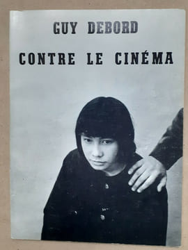 CONTRE LE CINEMA. DEBORD (Guy)